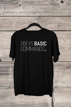 Load image into Gallery viewer, Obeys Basic Commands - Men's / Unisex T-shirt