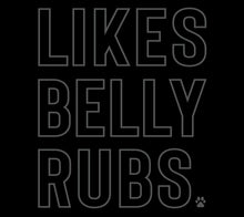 Load image into Gallery viewer, Likes Belly Rubs Men's/Unisex or Women's T-shirt