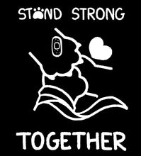 Load image into Gallery viewer, Stand Strong Together- Men's/Unisex or Women's T-shirt