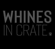 Load image into Gallery viewer, Whines In Crate Men's/Unisex or Women's T-shirt