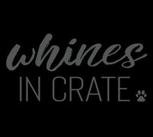 Load image into Gallery viewer, Whines In Crate Men's/Unisex or Women's T-shirt