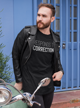 Load image into Gallery viewer, Responds to Correction Men's/Unisex or Women's T-shirt