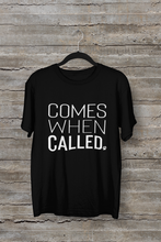 Load image into Gallery viewer, Comes When Called Men's/Unisex or Women's T-shirt