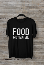Load image into Gallery viewer, Food Motivated Men&#39;s/Unisex or Women&#39;s T-shirt
