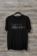 Load image into Gallery viewer, Chews on Shoes Men's/Unisex or Women's T-shirt