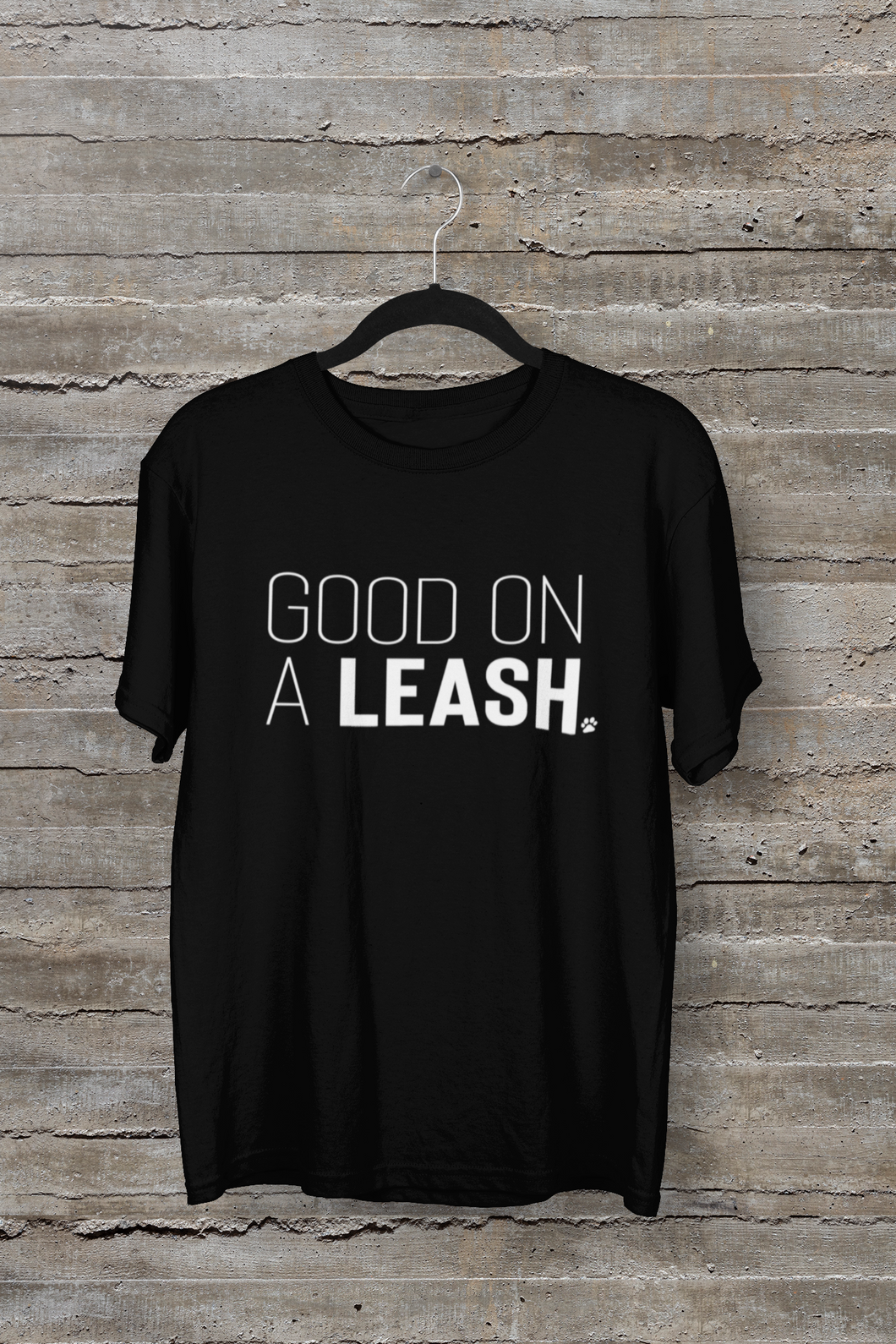 Good On A Leash Men's/Unisex or Women's T-shirt