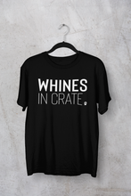Load image into Gallery viewer, Whines In Crate Men's/Unisex or Women's T-shirt