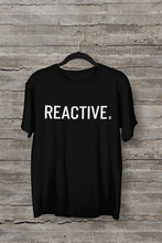 Load image into Gallery viewer, Reactive Men's/Unisex or Women's T-shirt