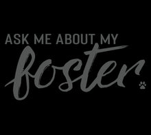 Load image into Gallery viewer, Ask Me About My Foster Men's/Unisex or Women's T-shirt