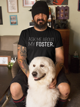 Load image into Gallery viewer, Ask me about my foster - mens/unisex t-shirt (black)
