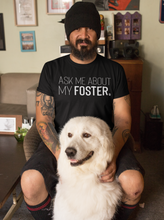 Load image into Gallery viewer, Ask me about my foster - mens/unisex t-shirt (black)