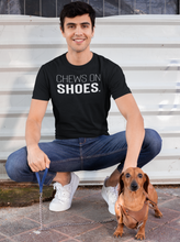 Load image into Gallery viewer, Chews on Shoes Men's/Unisex or Women's T-shirt