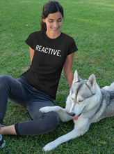 Load image into Gallery viewer, Reactive Men's/Unisex or Women's T-shirt