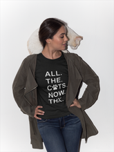 Load image into Gallery viewer, All. The. Cats. Now. Thx. - Men's/Unisex T-shirt