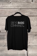 Load image into Gallery viewer, Obeys Basic Commands - Men&#39;s / Unisex T-shirt
