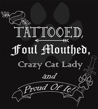 Load image into Gallery viewer, Tattooed, Foul Mouthed and Proud- Women&#39;s Tshirt
