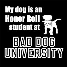Load image into Gallery viewer, Bad Dog University Honor Roll - Men&#39;s/Unisex T-shirt or Women&#39;s T-shirt
