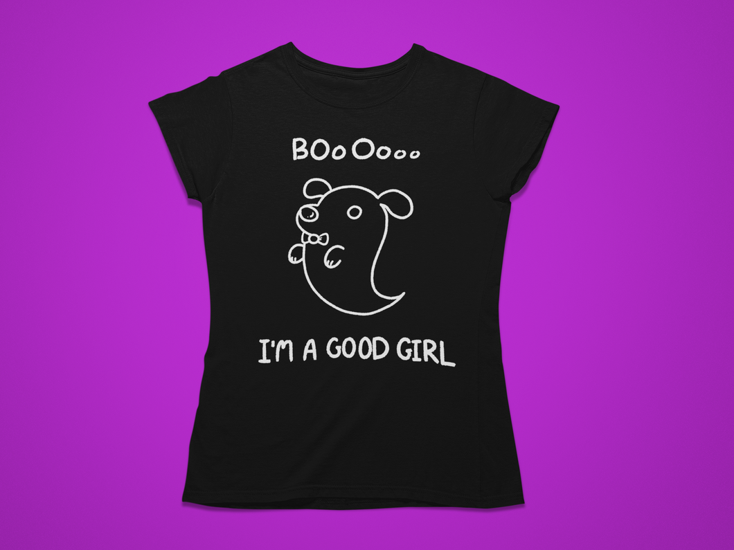 Boo!! I'm A Good Girl GHOST DOG  (Halloween Series)- Men's/ Unisex or Women's T-shirt