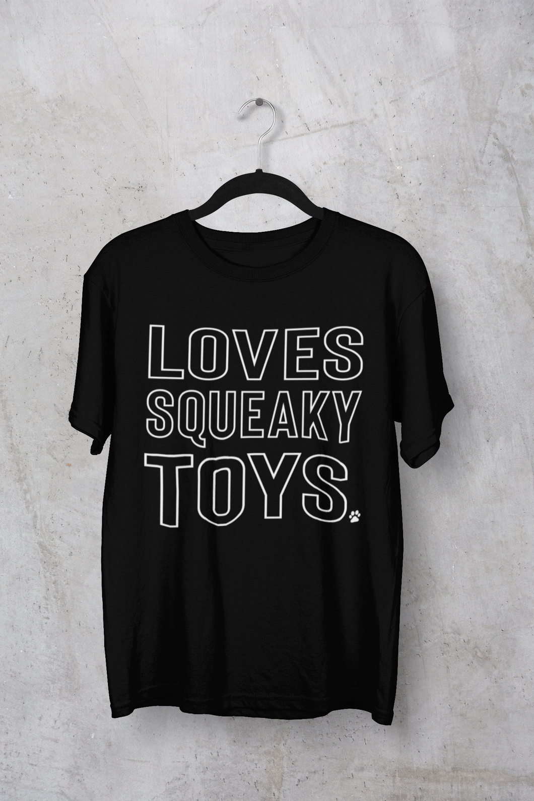 Loves Squeaky Toys Men's/Unisex or Women's T-shirt