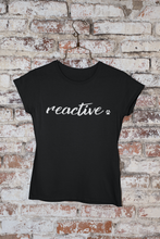 Load image into Gallery viewer, Reactive Men&#39;s/Unisex or Women&#39;s T-shirt
