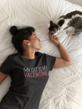 Load image into Gallery viewer, My Dog/Cat is my Valentine Men&#39;s/Unisex or Women&#39;s T-shirt
